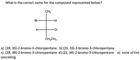 SOLVED What Is The Correct Name For The Compound Represented Below