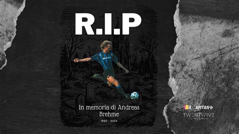 ADDIO AD ANDREAS BREHME R I P CAMPIONE YouTube