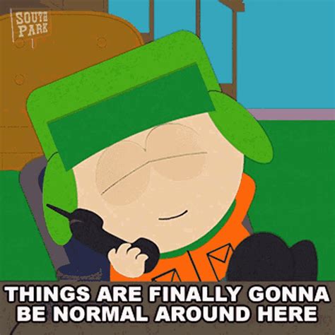 Things Are Finally Gonna Be Normal Around Here Kyle Broflovski 