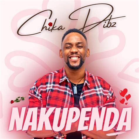 Nakupenda Single By Chika Dibz On Apple Music