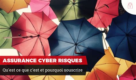 Quest Ce Quune Assurance Cyber Risques Et Pourquoi Souscrire Infologo