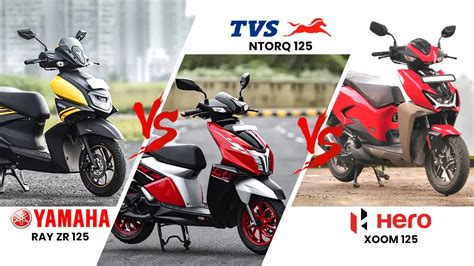 Yamaha Ray Zr Vs Tvs Ntorq Vs Hero Xoom Which Is The King