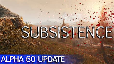 Subsistence Alpha Update Early Access Gameplay Pc Youtube