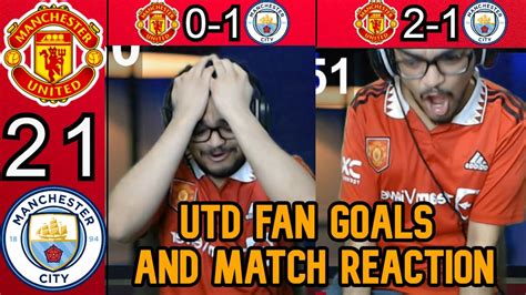 Utd Fan Goes Crazy Man Utd Vs Man City Reaction 2 1 Manchester United Vs Manchester City