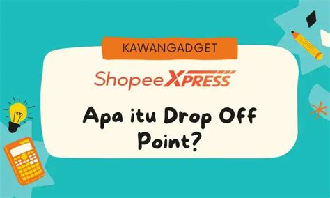 Apa Itu Drop Off Point Sampai Dimanakah Paket Kamu Kawangadget