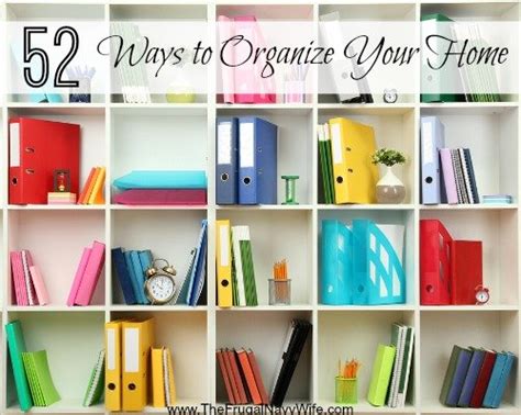 52 Ways To Organize Your Home