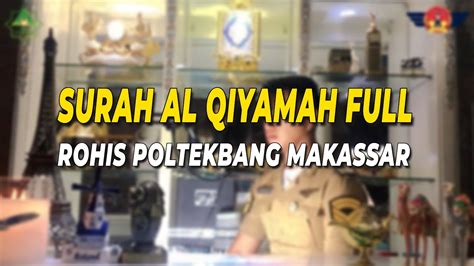 Surah Al Qiyamah FULL Rohis Poltekbang Makassar YouTube