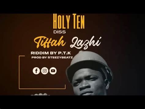 Tiffah Lazhi Holy Ten Diss Official Video Youtube