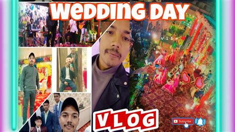 Wedding Day Vlog Shadi Ka Vlog Full Enjoy Gopalganj Dighva Dubauli