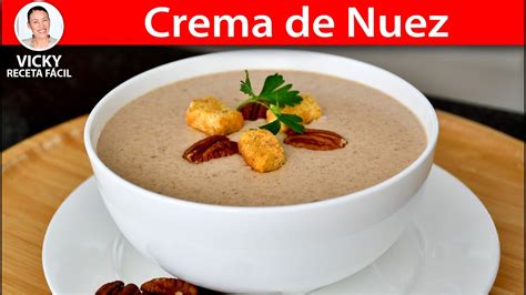 CREMA DE NUEZ Vicky Receta Facil YouTube