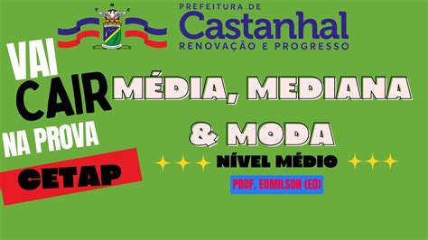 MÉDIA ARITMÉTICA MEDIANA E MODA PREF DE CASTANHAL CETAP YouTube