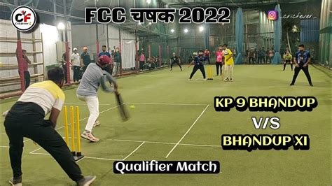 Kp Bhandup Vs Bhandup Xi Fcc Cricfever Youtube