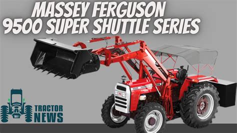 Massey Ferguson 9500 Super Shuttle Series 2022 Specifications Features