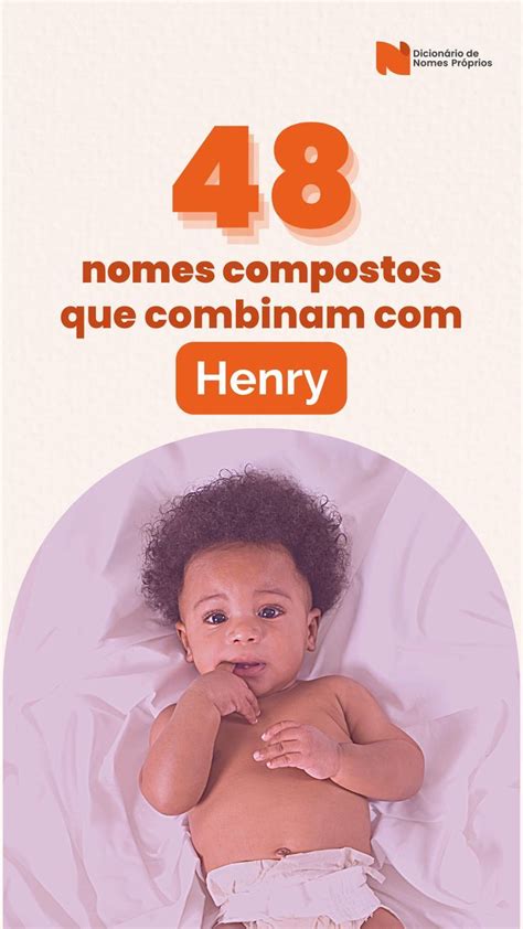 Nomes Compostos Que Combinam Henry Nomes Compostos Nomes