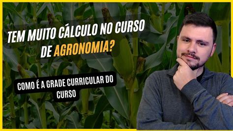 Tem muito Cálculo no Curso de Agronomia YouTube