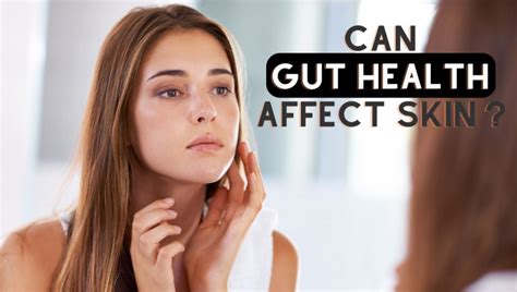 Can Gut Health Affect Skin Knowledge By Nutrinz