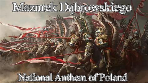 National Anthem Of Poland Mazurek D Browskiego Youtube