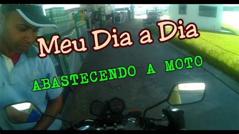 Dia A Dia De Trabalho Indo Abastecer A Moto YouTube