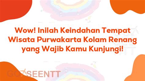 Wow Inilah Keindahan Tempat Wisata Purwakarta Kolam Renang Yang Wajib