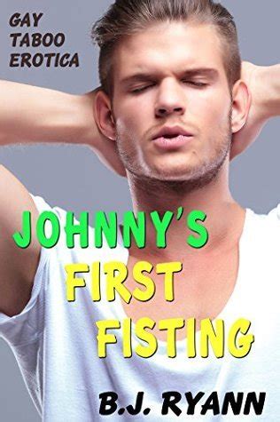 Johnny S First Fisting Gay Taboo Erotica Father S Best Friend By B J