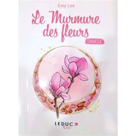 Le Murmure Des Fleurs Oracles Guidance D Veloppement Personnel