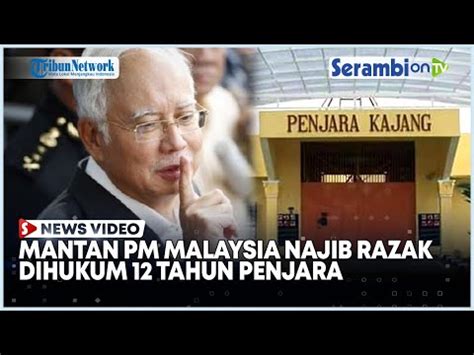 Mantan Pm Malaysia Najib Razak Dihukum Tahun Penjara Akibat Kasus