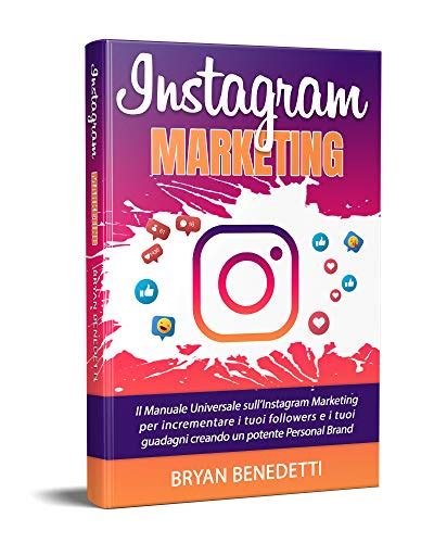 Instagram Marketing Il Manuale Universale Dellinstagram Marketing Per Incrementare I Tuoi