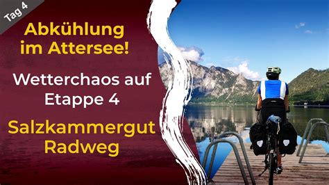 Doppelte Abk Hlung Richtung Attersee Abenteuer Salzkammergut Radweg