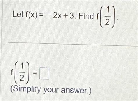 Solved Let F X 2x 3 ﻿find F 12 F 12 Simplify Your