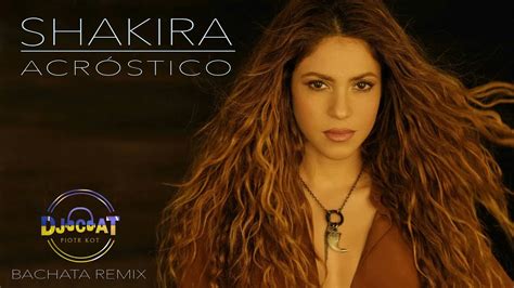 Shakira Acr Stico Dj Cat Bachata Remix Youtube Music