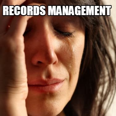 Meme Creator Funny Records Management Meme Generator At Memecreator Org