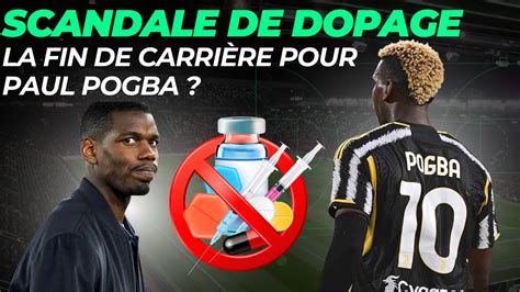 Scandale De Dopage La Fin De Carri Re Pour Paul Pogba Youtube