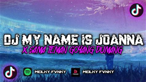 DJ SPESIAL MASHUP My Name Is Joanna X Sama Teman Goyang Dumang