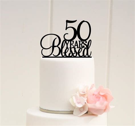 50 Years Blessed Cake Topper Birthday Cake Topper Or 50th Anniversary