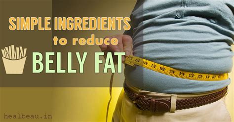 Simple Ingredients that Help to Reduce Belly Fat