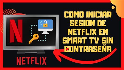 Como Iniciar Sesion De Netflix En Tv Sin Contrase A Youtube