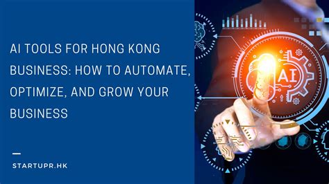 Ai Tools For Hong Kong Business Startupr