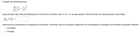 Solved Consider The Following Series ∑n1∞n1−n91n Using