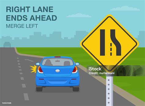 Safety Car Driving Rules And Tips Closeup View Of A Right Lane Ends Ahead Merge Left Road Sign