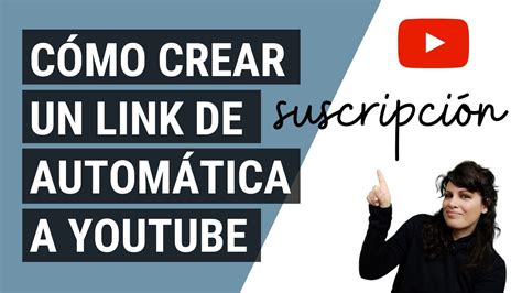 C Mo Crear Un Link De Suscripci N Directa A Youtube Youtube