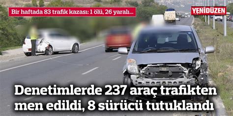 Bir haftada 83 trafik kazası 1 ölü 26 yaralı