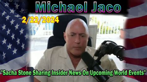 Michael Jaco Update Today Feb 22 Sacha Stone Sharing Insider News On