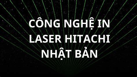 C Ng Ngh In Laser Hitachi Nh T B N Mkt Group