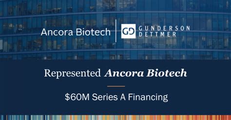 Gunderson Dettmer Advises Ancora Biotech In Its 60M Series A Co Led By