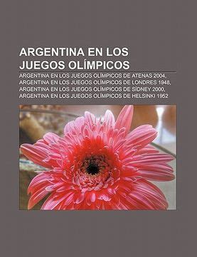 Libro Argentina En Los Juegos Ol Mpicos Argentina En Los Juegos Ol