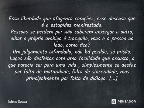 ⁠essa Liberdade Que Afugenta Islene Souza Pensador