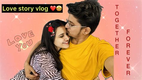 हमारी प्रेम कथा ️🤩 Love Story Vlog Part 1 Hum Kese Mile Pehle Propose Kisne Kiya 😍🤭 Vlog