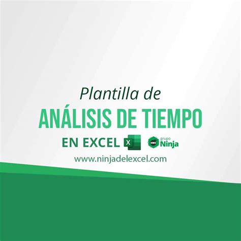 Plantilla de Análisis de Tiempo en Excel Ninja del Excel