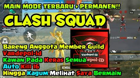 Mabar Sama Anggota Guild Vardepol•id Main Free Fire Di Mode Clash Squad Auto Kagum Melihatku