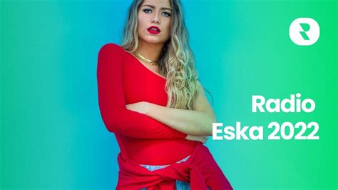 Radio Eska Mix Popularne Piosenki Eska Playlista